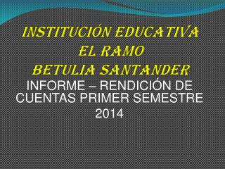 INSTITUCIóN EDUCATIVA EL RAMO BETULIA SANTANDER