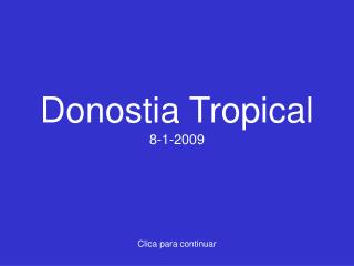 Donostia Tropical 8-1-2009