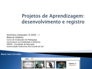 Projetos de Aprendizagem: desenvolvimento e registro