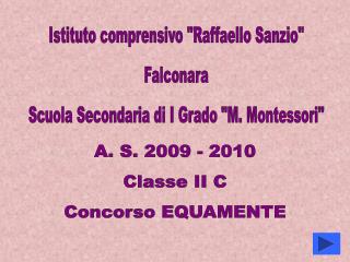 Istituto comprensivo &quot;Raffaello Sanzio&quot; Falconara Scuola Secondaria di I Grado &quot;M. Montessori&quot;