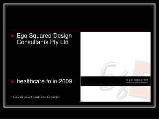 Ego Squared Design Consultants Pty Ltd healthcare folio 2009