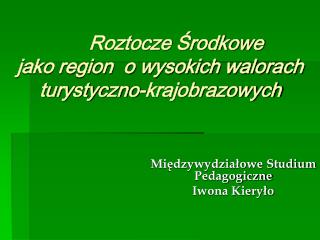 Roztocze Środkowe jako region o wysokich walorach turystyczno-krajobrazowych