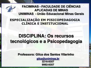 FACIMINAS - FACULDADE DE CIÊNCIAS APLICADAS DE MINAS UNIMINAS  - União Educacional Minas Gerais