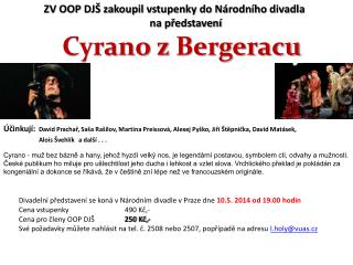 ZV OOP DJŠ zakoupil vstupenky do Národního divadla 			na představení Cyrano z Bergeracu