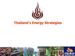 Thailand’s Energy Strategies