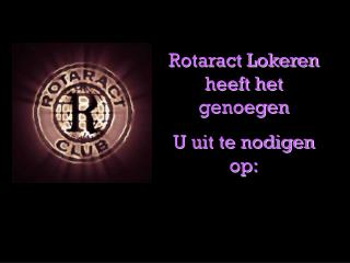 Rotaract Lokeren heeft het genoegen U uit te nodigen op: