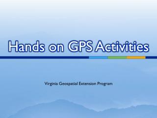 Hands on GPS Activities