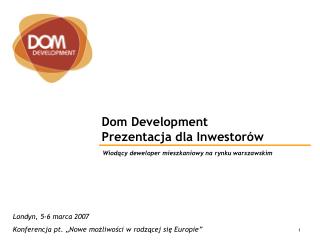 Dom Development Prezentacja dla Inwestorów