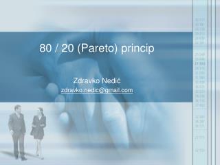 80 / 20 (Pareto) princip