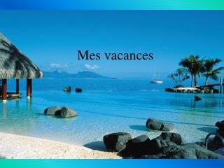 Mes vacances