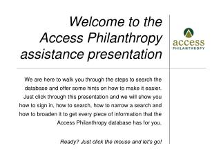 Welcome to the Access Philanthropy assistance presentation