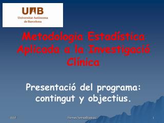 Metodologia Estadística Aplicada a la Investigació Clínica
