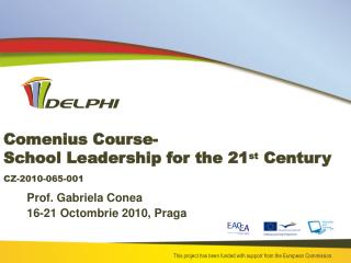 Comenius Course- School Leadership for the 21 st Century CZ-2010-065-001