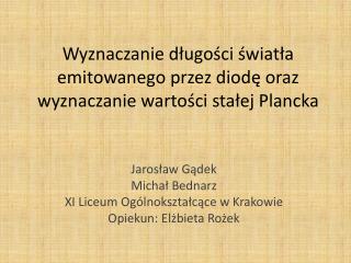 Wyznaczanie długości światła emitowanego przez diodę oraz wyznaczanie wartości stałej Plancka