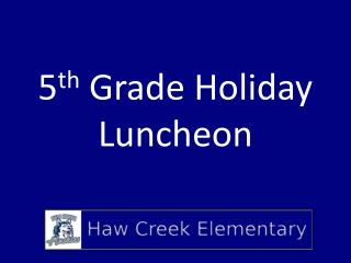 5 th Grade Holiday Luncheon