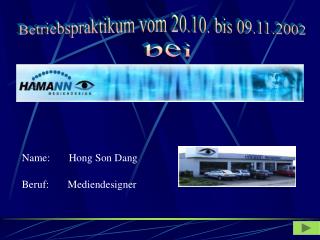 Betriebspraktikum vom 20.10. bis 09.11.2002