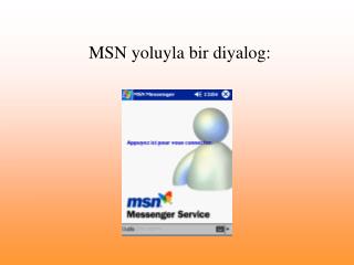 MSN yoluyla bir diyalog: