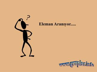 Eleman Aranıyor .....