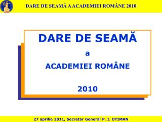 DARE DE SEAMĂ a ACADEMIEI ROMÂNE 20 10