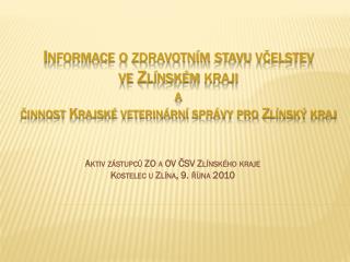 Aktiv zástupců ZO a OV ČSV Zlínského kraje Kostelec u Zlína, 9. října 2010