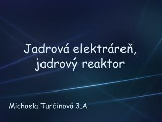 Jadrov á elektráreň, jadrový reaktor