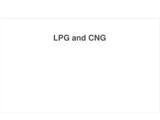 LPG and CNG