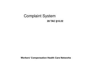 Complaint System 					 28 TAC §10.22