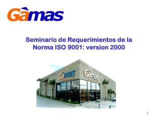 Seminario de Requerimientos de la Norma ISO 9001: version 2000