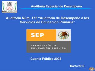 Auditoría Núm. 172 “Auditoría de Desempeño a los Servicios de Educación Primaria”