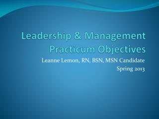 Leadership &amp; Management Practicum Objectives