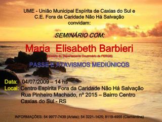 UME - União Municipal Espírita de Caxias do Sul e C.E. Fora da Caridade Não Há Salvação