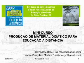 Bernadétte Beber, Dra (bbeber@gmail) Janae Gonçalves Martins, Dra (janaegm@gmail)