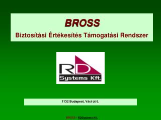 BROSS Biztosítási Értékesítés Támogatási Rendszer