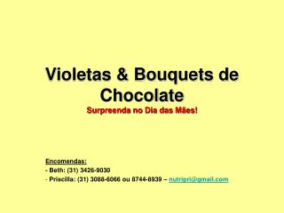 Violetas &amp; Bouquets de Chocolate Surpreenda no Dia das Mães!