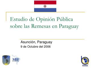 Estudio de Opinión P ú blica sobre las Remesas en Paraguay