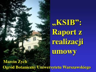 „KSIB”: Raport z realizacji umowy