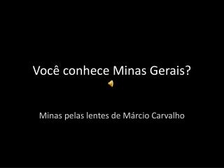 Você conhece Minas Gerais?