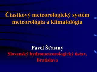 Čiastkový monitorovací systém Meteorolológia a klimatológia