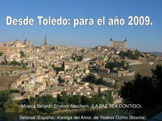 Desde Toledo: para el año 2009.