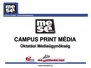 CAMPUS PRINT MÉDIA Oktatási Médiaügynökség
