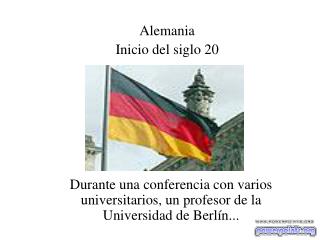 Durante una conferencia con varios universitarios, un profesor de la Universidad de Berlín...