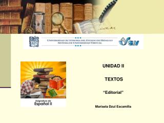 UNIDAD II TEXTOS “Editorial” Marisela Dzul Escamilla