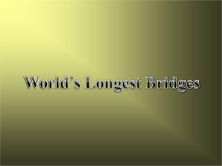 World’s Longest Bridges