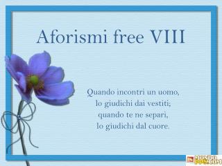 Aforismi free VIII