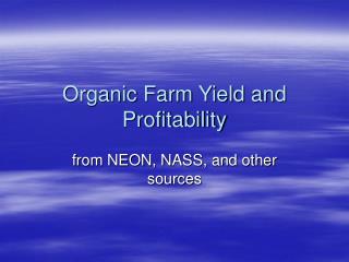 Organic Farm Yield and Profitability