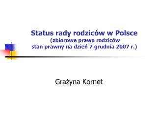 Status rady rodziców w Polsce (zbiorowe prawa rodziców stan prawny na dzień 7 grudnia 2007 r.)