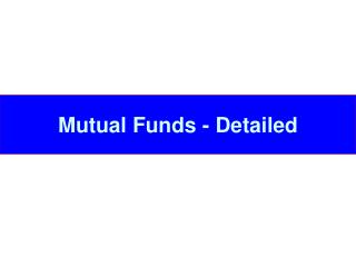 Mutual Funds - Detailed