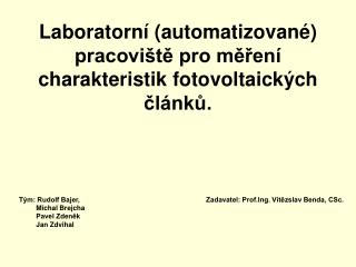 Laboratorní (automatizované) pracoviště pro měření charakteristik fotovoltaických článků.