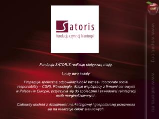 Fundacja SATORIS realizuje nietypową misję. Łączy dwa światy.
