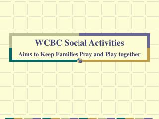 WCBC Social Activities Aims to Keep Families Pray and Play together